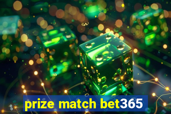 prize match bet365